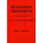 Revisionist Viewpoints: Essays in a Dissident Historical Tradition