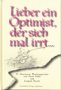 Lieber ein Optimist, der sich mal irrt...: 52 illustrierte Wochenspr�che