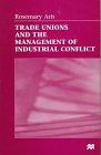 Trade Unions and the Management of Industrial Conflict