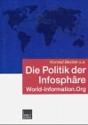 Die Politik der Infosph&auml;re: World-Information.Org - Konrad Becker, Eva Pressl