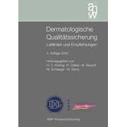 Dermatologische Qualit�tssicherung. Leitlinien und Empfehlungen