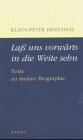 La&szlig; uns vorw&auml;rts in die Weite sehn: Texte am Rand meiner Biographie - Klaus-Peter Hertzsch