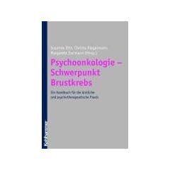 Psychoonkologie - Schwerpunkt Brustkrebs: Ein Handbuch f�r die �rztliche und psychotherapeutische Praxis