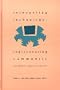 Reinventing Technology, Rediscovering Community: Critical Explorations of Computing as a Social Practice