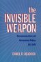 The Invisible Weapon: Telecommunications and International Politics, 1851-1945