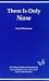 There Is Only Now - A Simple Guide to Spiritual Awakening, Unconditional Love, Liberation and Transformation
