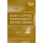 Does Capital Punishment Deter Crime? (At Issue)