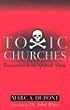 Toxic Churches: Restoration from Spiritual Abuse
