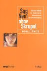 Sag Nein ohne Skrupel.Die neue Methode zur Steigerung von Selbstsicherheit und Selbstbehauptung - Manuel Smith