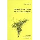 Narrative Actions in Psychoanalysis (Heinz Werner Lecture Series)