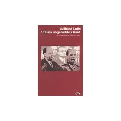 Stalins ungeliebtes Kind. Warum Moskau die DDR nicht wollte.