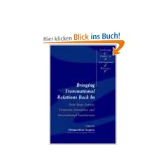 Bringing Transnational Relations Back In: Non-State Actors, Domestic Structures and International Institutions (Cambridge Studies in International Relations)