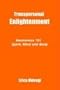Transpersonal Enlightenment: Awareness 101 Spirit, Mind and Body