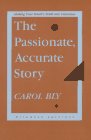 The Passionate, Accurate Story: Making Your Heart's Truth into Literature