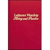 Lutheran Worship: History and Practice