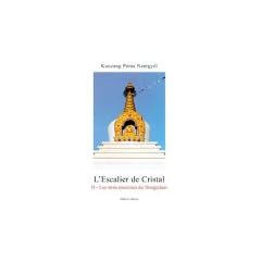 L'Escalier de cristal; tome 2 : Les trois maximes du Dzogtch�n
