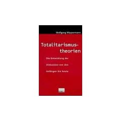 Totalitarismustheorien. Die Entwicklung der Diskussion von den Anf�ngen bis heute