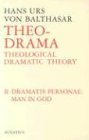 Theo Drama: Theological Dramatic Theory : The Dramatis Personae Man in God (Balthasar, Hans Urs Von//Theo-Drama) vol. 2 (Balthasar, Hans Urs Von//Theo-Drama)