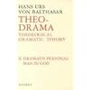 Theo-Drama: Theological Dramatic Theory: The Dramatis Personae: Man in God, vol. 2