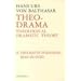 Theo-Drama: Theological Dramatic Theory: The Dramatis Personae: Man in God, vol. 2