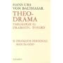 Theo-Drama: Theological Dramatic Theory: The Dramatis Personae: Man in God, vol. 2