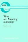 Time and Meaning in History (Boston Studies in the Philosophy of Science)