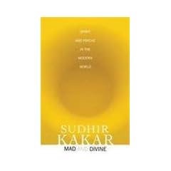 Mad and Divine: Spirit and Psyche in the Modern World
