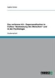 Das verlorene Ich - Depersonalisation in Fichtes Bestimmung des Menschen und in der Psychologie