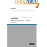 Marketing Communications of Non-profit Organizations: World Vision and Terre des Homes - a comparison'