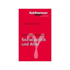 Grundriss Gerontologie: Sozialpolitik und Alter: Grundriss Gerontologie, Band 5: Bd 5