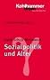 Grundriss Gerontologie: Sozialpolitik und Alter: Grundriss Gerontologie, Band 5: Bd 5