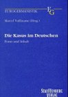 Die Kasus im Deutschen: Form und Inhalt (Eurogermanistik) (German Edition)