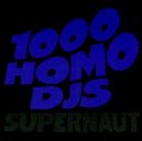 1000 Homo Djs - Supernaut - Zortam Music