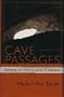 Cave Passages : Roaming the Underground Wilderness