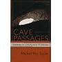 Cave Passages : Roaming the Underground Wilderness