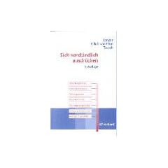 Sich verst�ndlich ausdr�cken: Anleitungstexte, Unterrichtstexte, Vertragstexte, Gesetzestexte, Versicherungstexte, Wissenschaftstexte, weitere Textarten