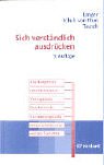 Sich verst�ndlich ausdr�cken: Anleitungstexte, Unterrichtstexte, Vertragstexte, Gesetzestexte, Versicherungstexte, Wissenschaftstexte, weitere Textarten
