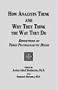 How Analysts Think, and Why They Think the Way They Do: Reflections on Three Psychoanalytic Hours