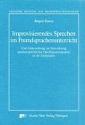Improvisierendes Sprechen im Fremdsprachenunterricht