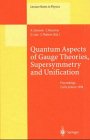 Quantum Aspects of Gauge Theories, Supersymmetry and Unification: Proceedings of the Second International Conference Held in Corfu, Greece, September 20-26, 1998 (Lecture Notes in Physics)