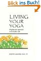 Living Your Yoga: Finding the Spiritual in Everyday Life
