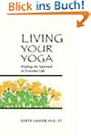 Living Your Yoga: Finding the Spiritu...