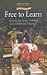 Free to Learn: Introducing Steiner Waldorf Early Childhood Education (Early Years)