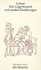 Der L�genfreund. Bibliothek der Antike. Phantastische Erz�hlungen.