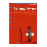 Going Swiss: Leben, Arbeiten und Pflegen in der Schweizvon "Christine Rudolph"