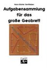 Aufgabensammlung f&uuml;r das gro&szlig;e Geobrett: Aufgaben f&uuml;r den Unterricht als auch Spielvarianten f&uuml;r das 5 x 5 Geobrett. Mit L&ouml;sungen und Erl&auml;uterungen
