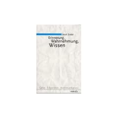 Erinnerung, Wahrnehmung, Wissen