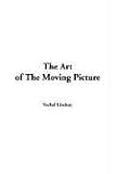 Art of The Moving Picture, The