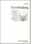 FormFindung. Architektonische Grundlagen für den Entwurf von mechanisch vorgespannten Membranen und Seilnetzen. FormFindung. Architektonische Grundlagen für den Entwurf von mechanisch vorgespannten Membranen und Seilnetzen.