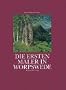 Die ersten Maler in Worpswede. Eine Biographie des K�nsterdorfes und der Maler Fritz Mackensen, Otto Modersohn, Fritz Overbeck, Hans am Ende, Heinrich Vogeler und Paula Modersohn-Becker
